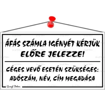   Információs tábla, 22,5x12,5 cm, "ÁFÁS számla igényét kérjük előre jelezze!", fehér