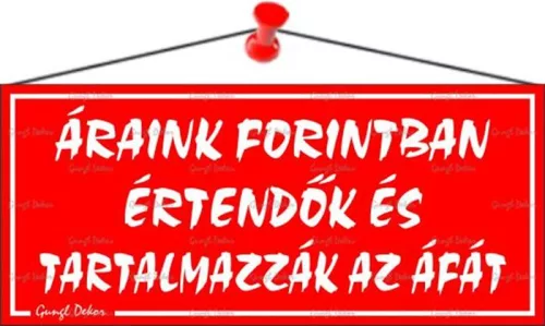 Információs tábla, 22,5x10 cm, "Áraink forintban értendők és tartalmazzák az áfát", piros