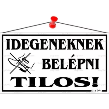   Információs tábla, 22,5x12,5 cm, "Idegeneknek belépni tilos!", fehér