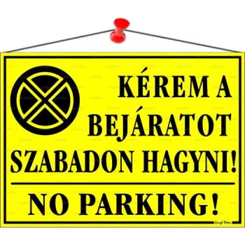   Információs tábla, 35x25 cm, "Kérem a bejáratot szabadon hagyni!", sárga
